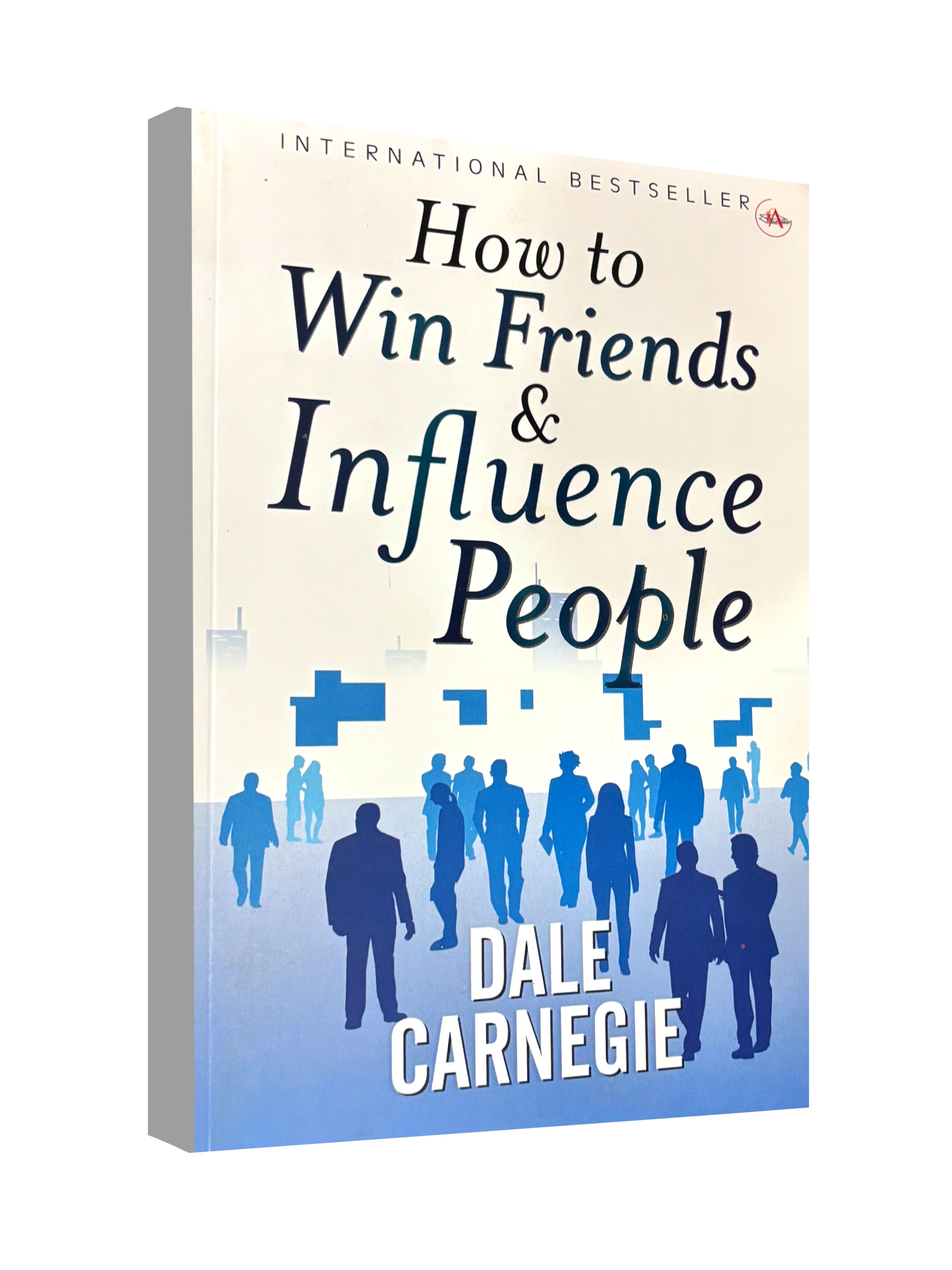 How to Win Friends and Influence People - by Dale Carnegie