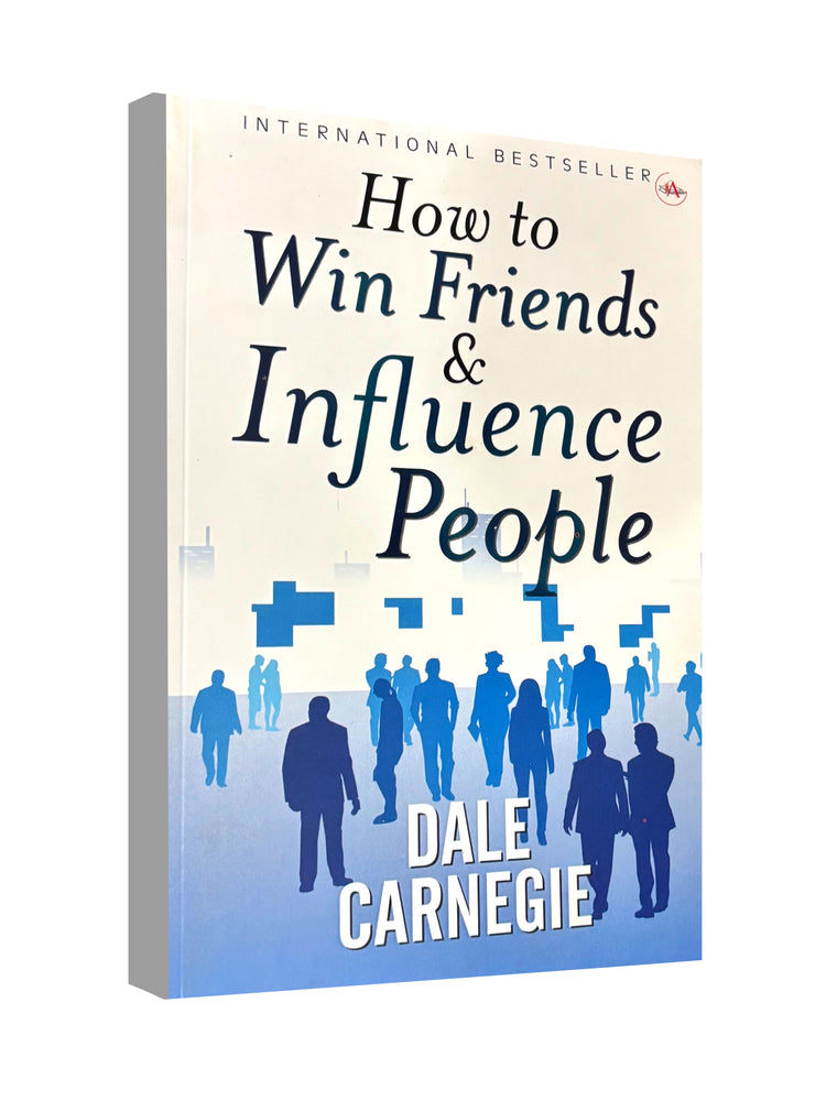 How to Win Friends and Influence People - by Dale Carnegie