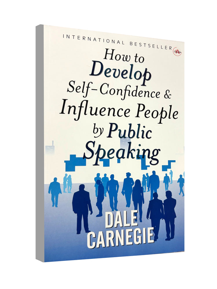 How to Develop Self-Confidence & Influence People by Public Speaking - by Dale Carnegie