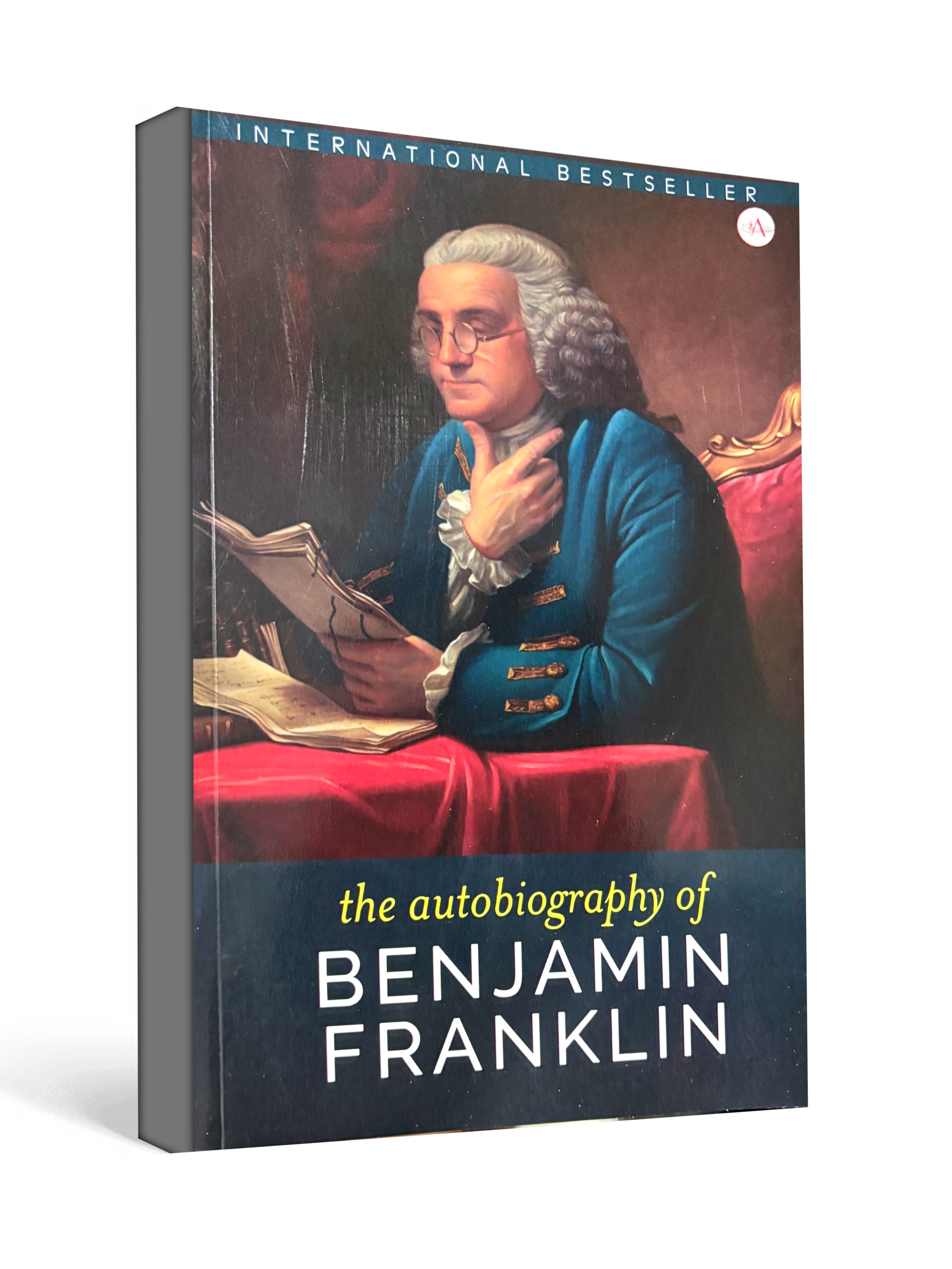 The Autobiography of Benjamin Franklin - International Bestsellers