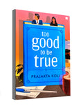 Too Good To Be True - by Prajakta Koli