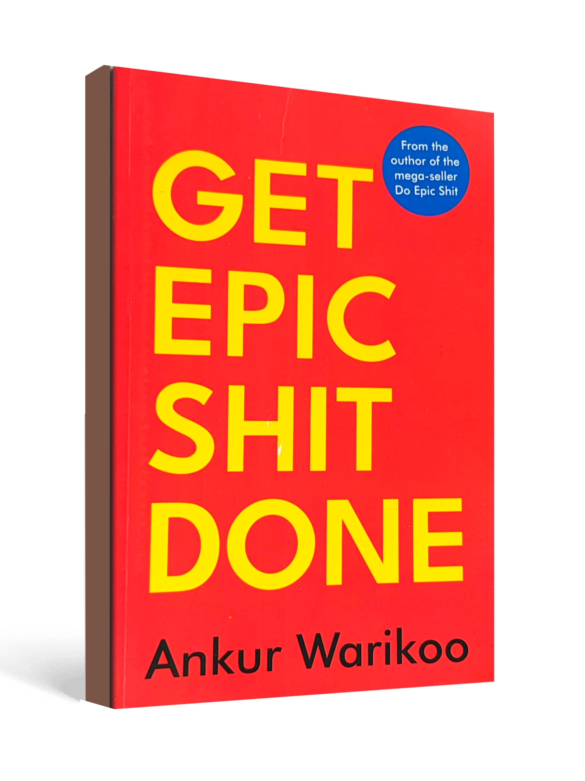 Get Epic Shit Done - by Ankur Warikoo