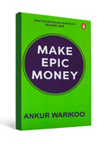 Make Epic Money - by bestselling author Ankur Warikoo
