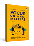 Focus on What Matters - by Darius Foroux