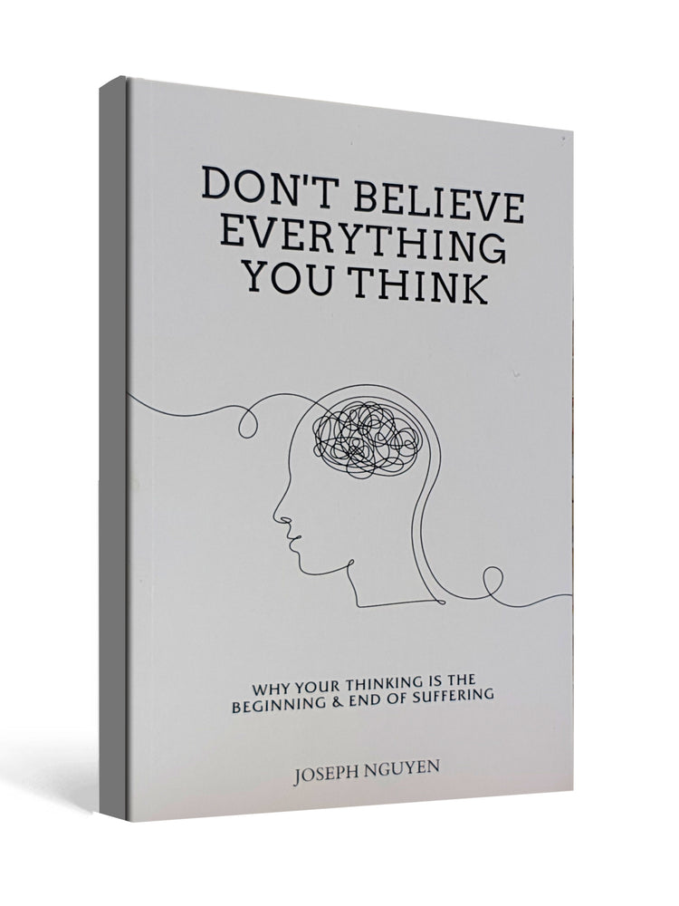 Don't Believe Everything You Think - by Joseph Nguyen