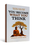 You Become What You Think - by Shubham Kumar Singh