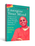 Energize Your Mind by Gaur Gopal Das - Bestsellers