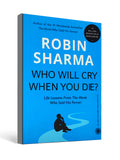 Who Will Cry When You Die ? by Robin Sharma - Bestsellers Worldwide