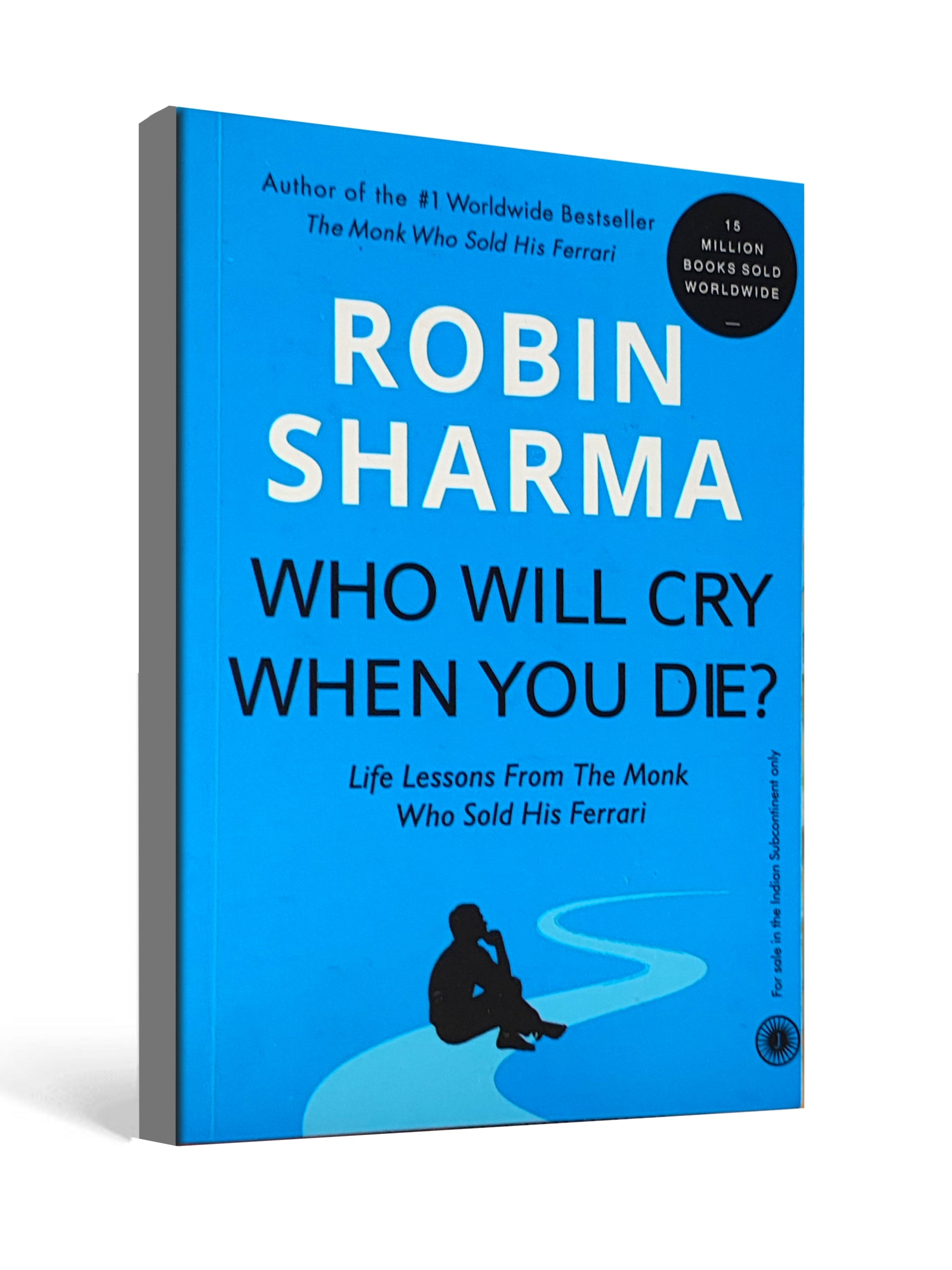 Who Will Cry When You Die ? by Robin Sharma - Bestsellers Worldwide