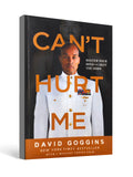 Can't Hurt Me: Master Your Mind and Defy the Odds - by David Goggins