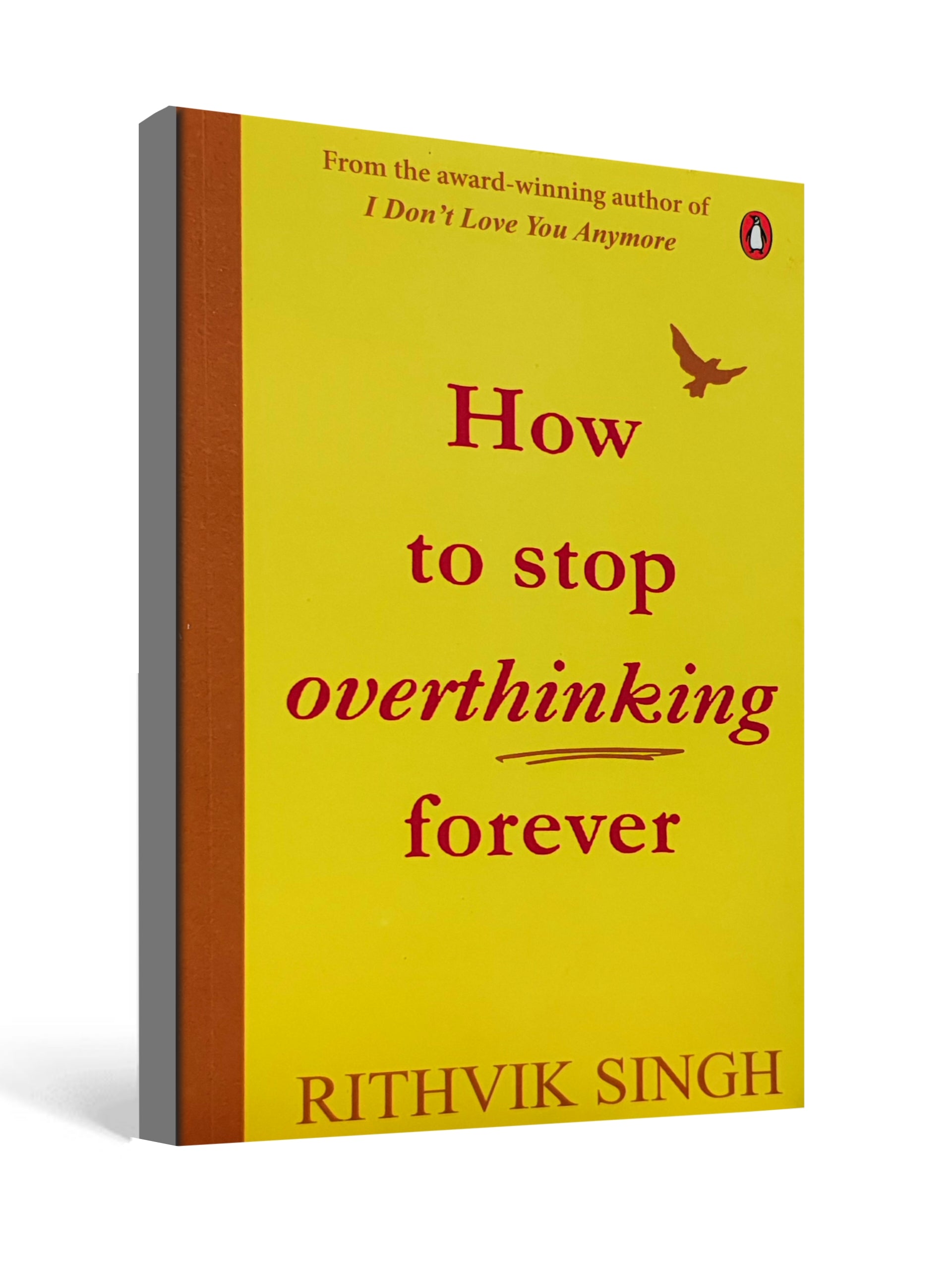 How to Stop Overthinking Forever by Rithvik Singh - Award Winning