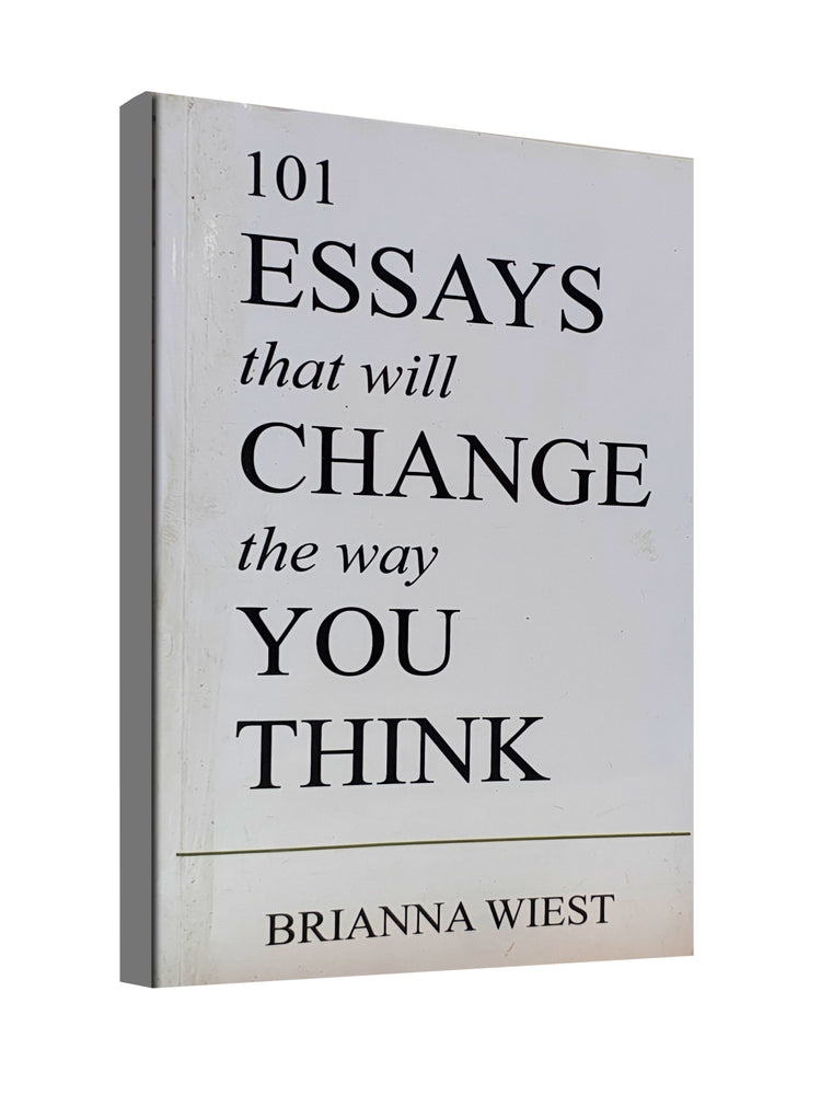 101 Essays That Will Change the Way You Think - by Brianna Wiest