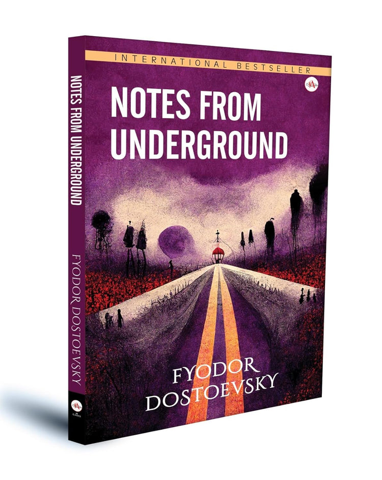 Notes from Underground - by Fyodor Dostoyevsky