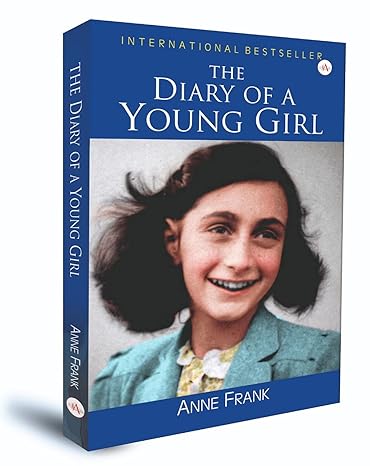 The Diary Of A Young Girl - by Anne Frank