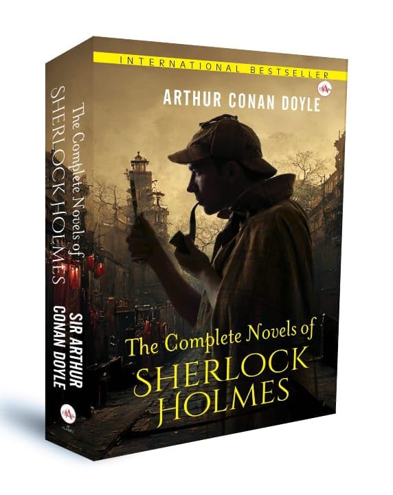 The Complete Sherlock Holmes - by Sir Arthur Conan Doyle